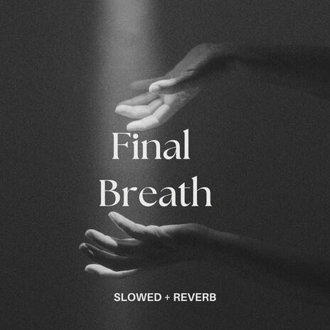 Final Breath | Boomplay Music