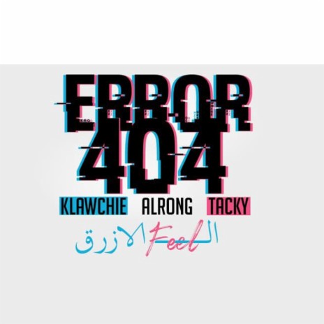 Error 404 ft. Tacky & Alrong | Boomplay Music