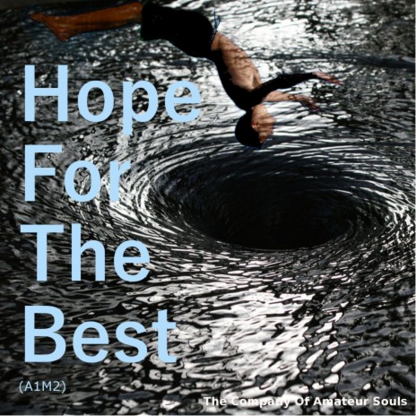 Hope for the Best (A1M2) | Boomplay Music