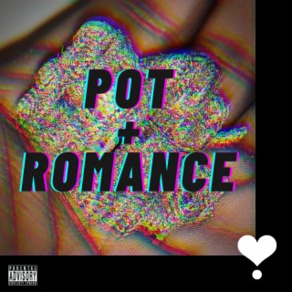 Pot & Romance