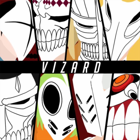 Vizard (Bleach) [feat. Sl!ck, Sophia Dere, Shao Dow, Baker the Legend, GameboyJones, Halacg, Twisted Savvy & Rustage] | Boomplay Music
