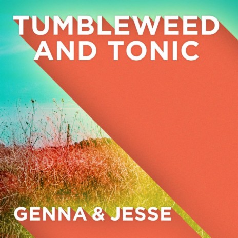 Tumbleweed and Tonic ft. Jesse | Boomplay Music