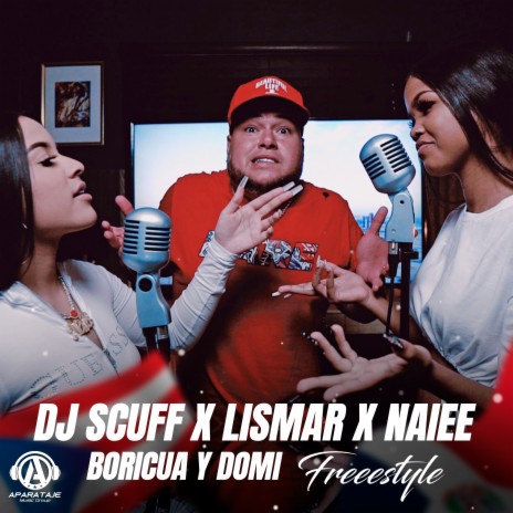 Boricua Y Domi Freestyle ft. Naiee & Lismar | Boomplay Music