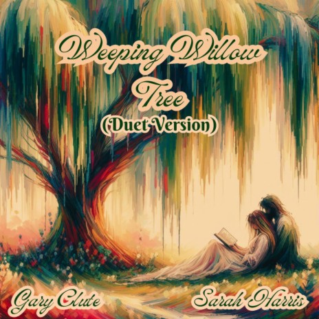 Weeping Willow Tree (Duet Version) ft. Gary Clute | Boomplay Music