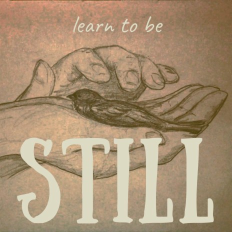 Learn to Be Still | Boomplay Music