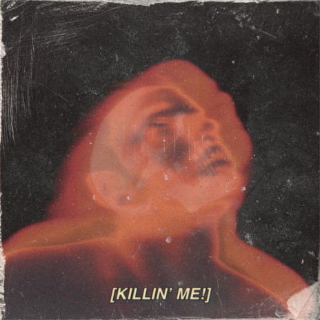 KILLIN' ME! | Boomplay Music