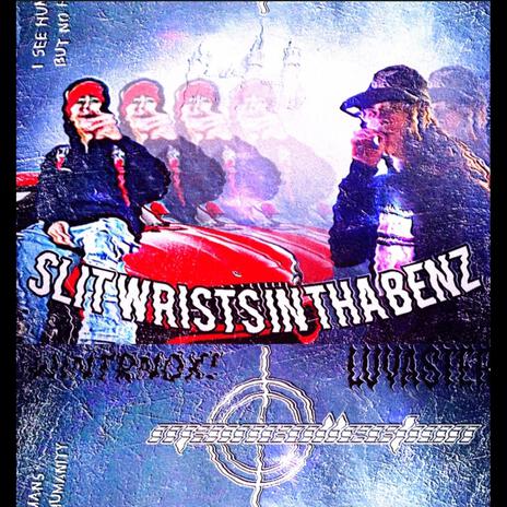 SLIT WRISTS IN THA BENZ ft. WINTRNOX! | Boomplay Music