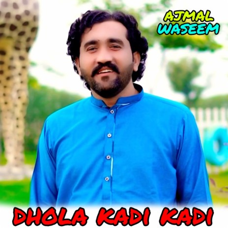 Dhola Kadi Kadi | Boomplay Music