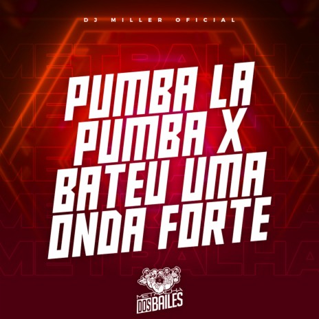 Pumba La Pumba X Bateu uma Onda Forte | Boomplay Music