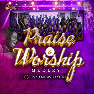 TCN Festac Levites Praise & Worship Medley