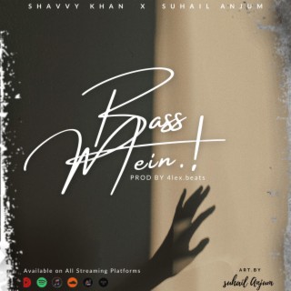 Bas Mein ft. Suhail Anjum lyrics | Boomplay Music