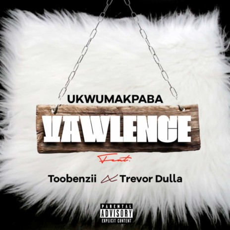 Vawulence ft. Trevor dulla & Toobenzii
