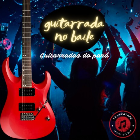 Guitarrando no Baile | Boomplay Music