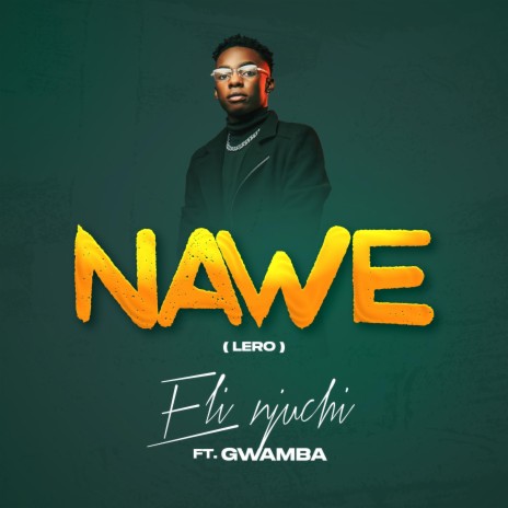 Nawe (Lero) ft. Gwamba | Boomplay Music