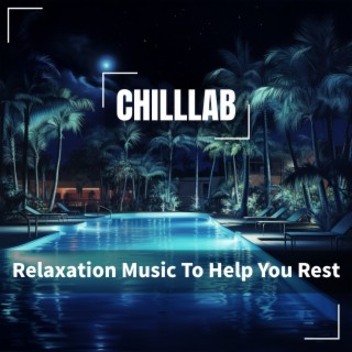 Relaxation Music To Help You Rest