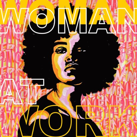 WOMAN AT WORK | Boomplay Music