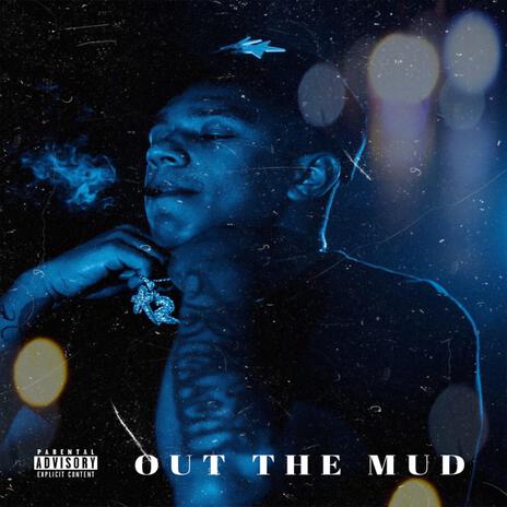 Out The Mud | Boomplay Music