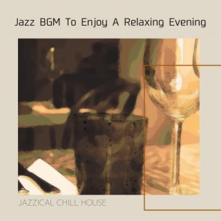Jazz BGM To Enjoy A Relaxing Evening