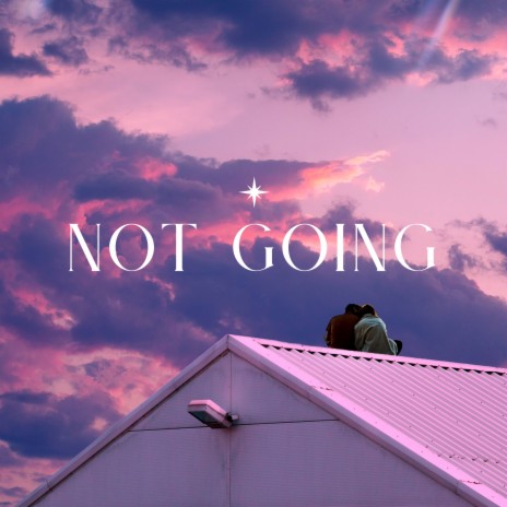 Not Going | Boomplay Music