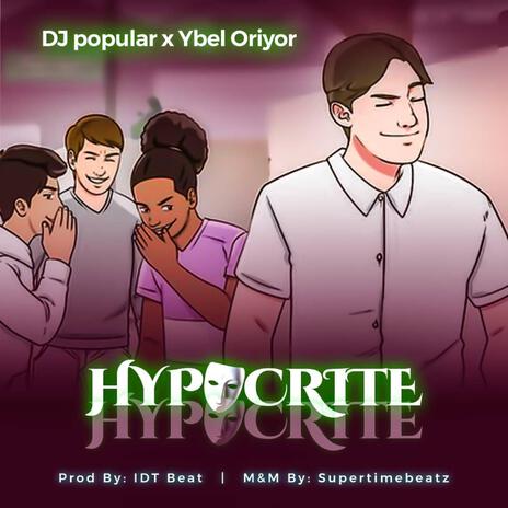 Hypocrite ft. Ybel Oriyor | Boomplay Music