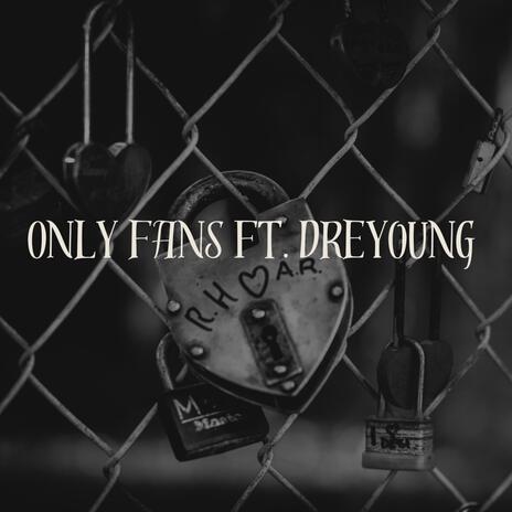 Only Fans ft. Dre young | Boomplay Music