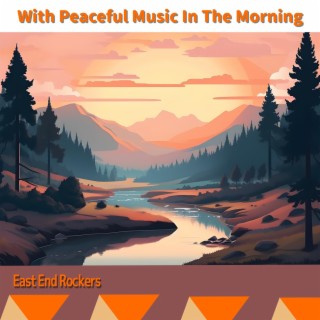 With Peaceful Music in the Morning