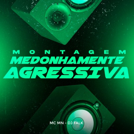 Montagem Medonhamente Agressiva ft. DJ FALK | Boomplay Music