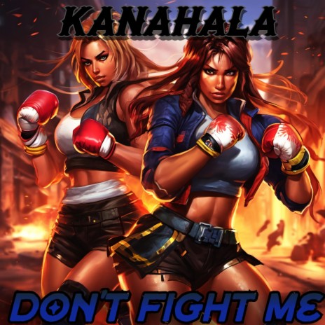 Don't Fight Me | Boomplay Music