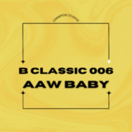 Aaw Baby | Boomplay Music