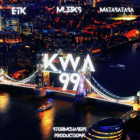 Kwa 99(London Wayda 3.0) ft. ML33KS, Matasatasa, Abuti Scorpio & Popszino | Boomplay Music