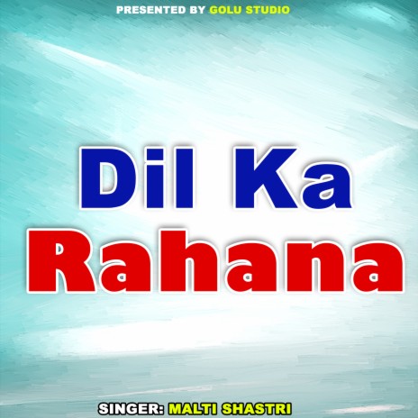 Dil Ka Rahana | Boomplay Music