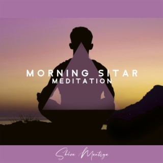 Morning Sitar Meditation: Healing Ragas & Indian Mood