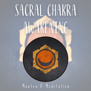 Sacral Chakra Awakening: Emotional Release Music