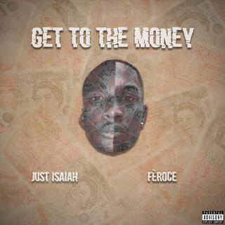 GET TO THE MONEY ft. Just Isaiah lyrics | Boomplay Music