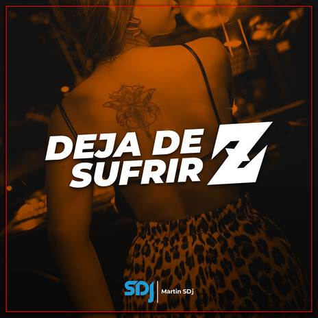 Deja De Sufrir Z ft. Asadito Cumbiero | Boomplay Music