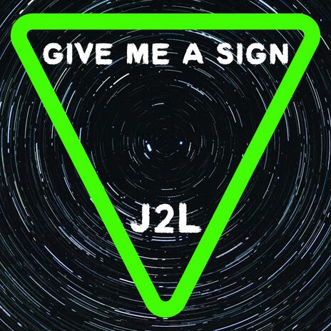 Give Me a Sign | Boomplay Music