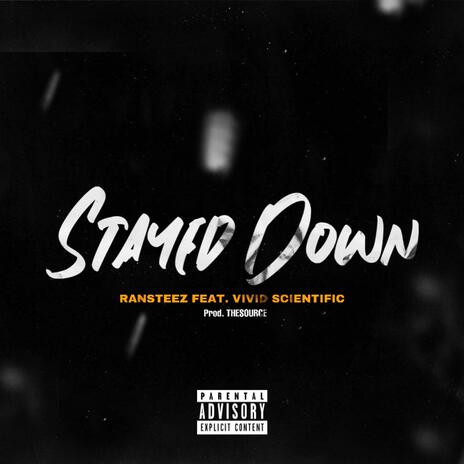 Stayed Down ft. Vivid Scientific | Boomplay Music