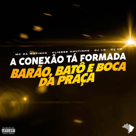 A CONEXÃO TÁ FORMADA BARÃO, BATÔ E BOCA DA PRAÇA VS É QUE OS CRIA SABE TRABALHAR | Boomplay Music