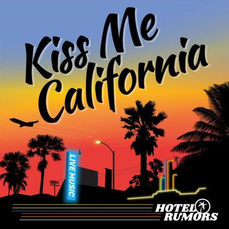 Kiss Me California | Boomplay Music
