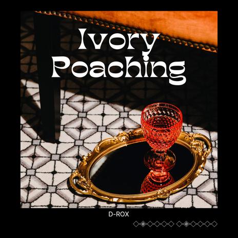 Ivory Poaching | Boomplay Music