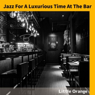 Jazz For A Luxurious Time At The Bar