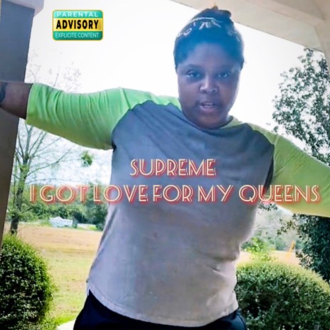 I Got Love for My Queens | Boomplay Music