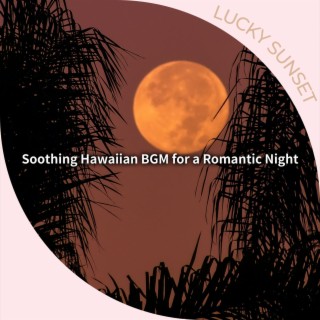 Soothing Hawaiian BGM for a Romantic Night