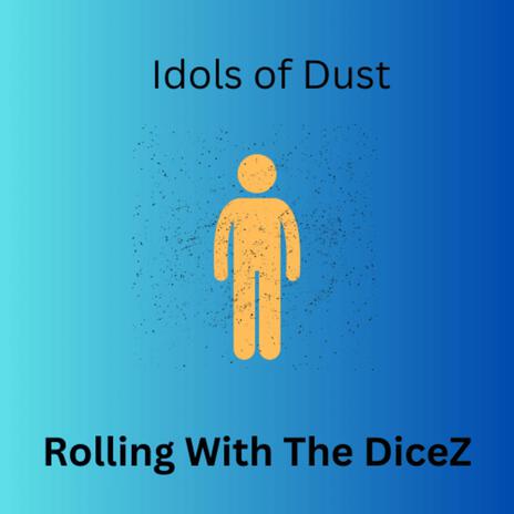 Idols of Dust | Boomplay Music