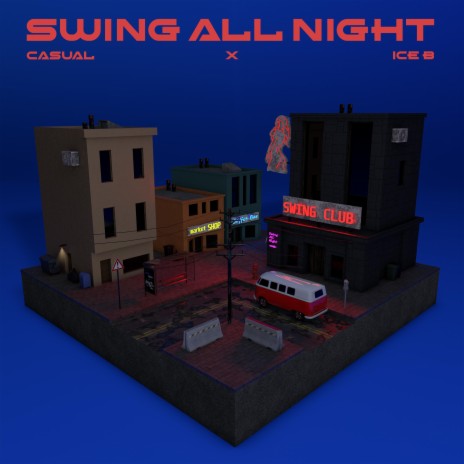 Swing all night ft. Ice B | Boomplay Music