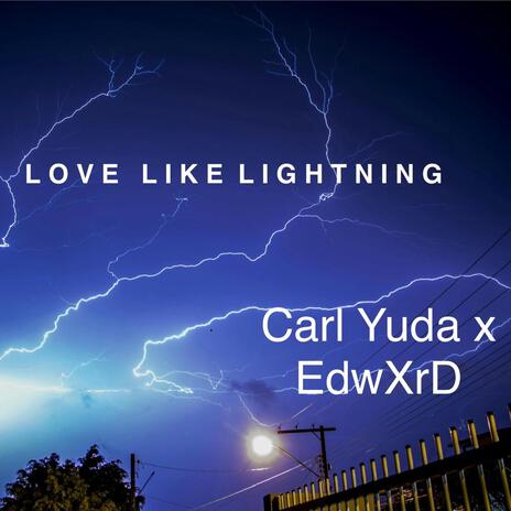 LOVE LIKE LIGHTNING ft. EdwXrD | Boomplay Music