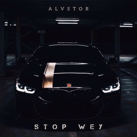 Stop Wey | Boomplay Music