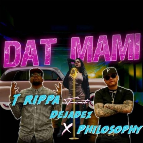 Dat Mami ft. Dejadez & Philosophy king denim | Boomplay Music