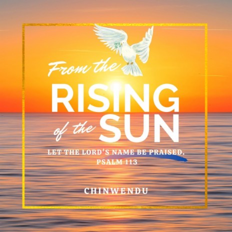 From the Rising of the Sun (Psalm 113) | Boomplay Music