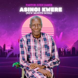 Asingi Kwere (New Month Song)